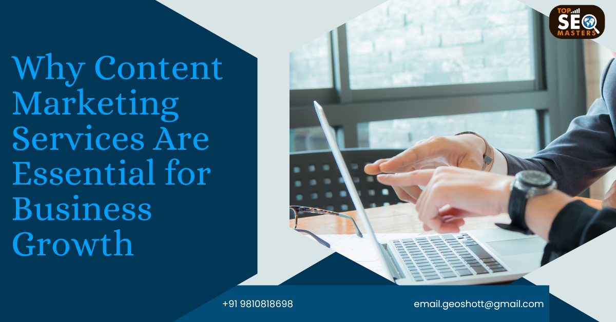 Why Content Marketing Services Are Essential for Business Growth ? 1 content marketing services