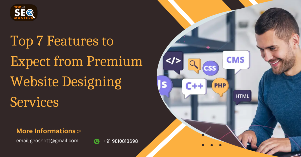 Top 7 Features to Expect from Premium Website Designing Services 1 website designing services